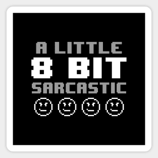 Funny Retro Gamer 8 Bit Video Games Sarcasm Slogan For Gamers Magnet